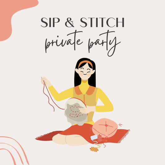 Sip & Stitch Private Party